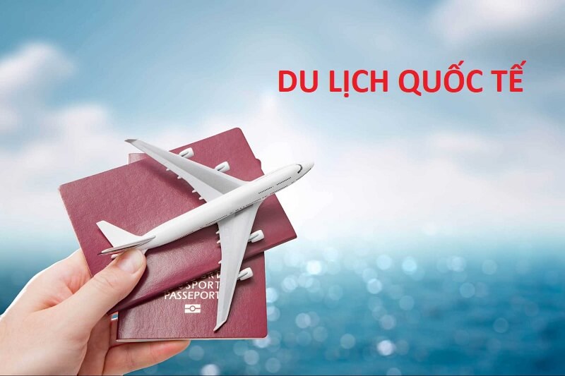 DU LỊCH QUỐC TẾ LÀ GÌ?