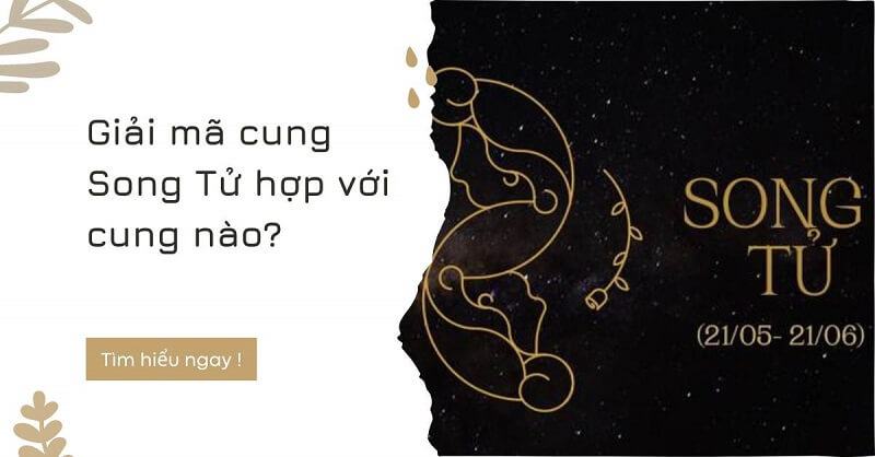 Cung Song Tử sinh tháng mấy?